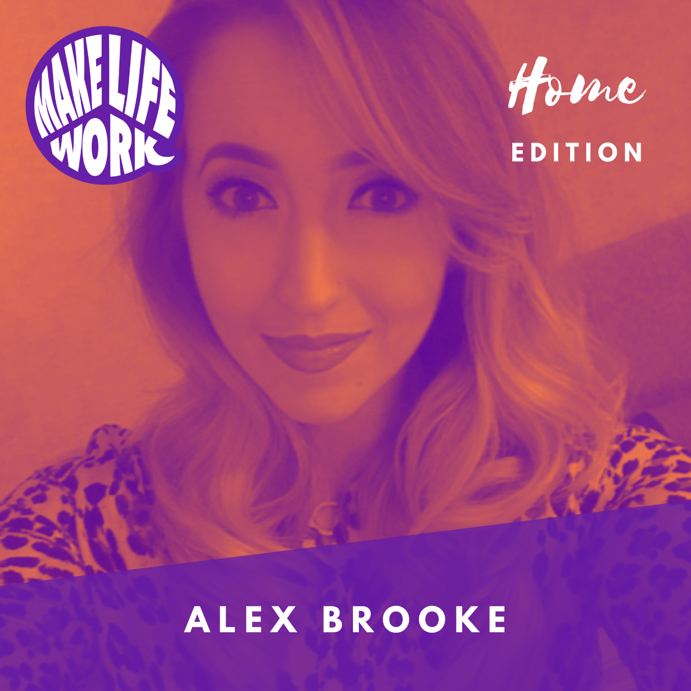 Make Life Work with Alex Brooke