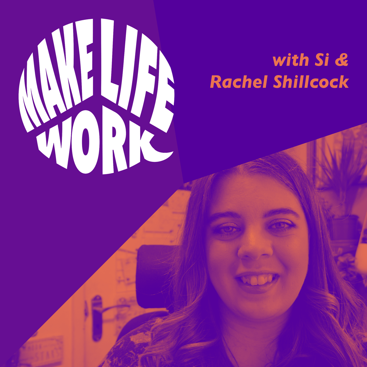 Make Life Work with Rachel Shillcock