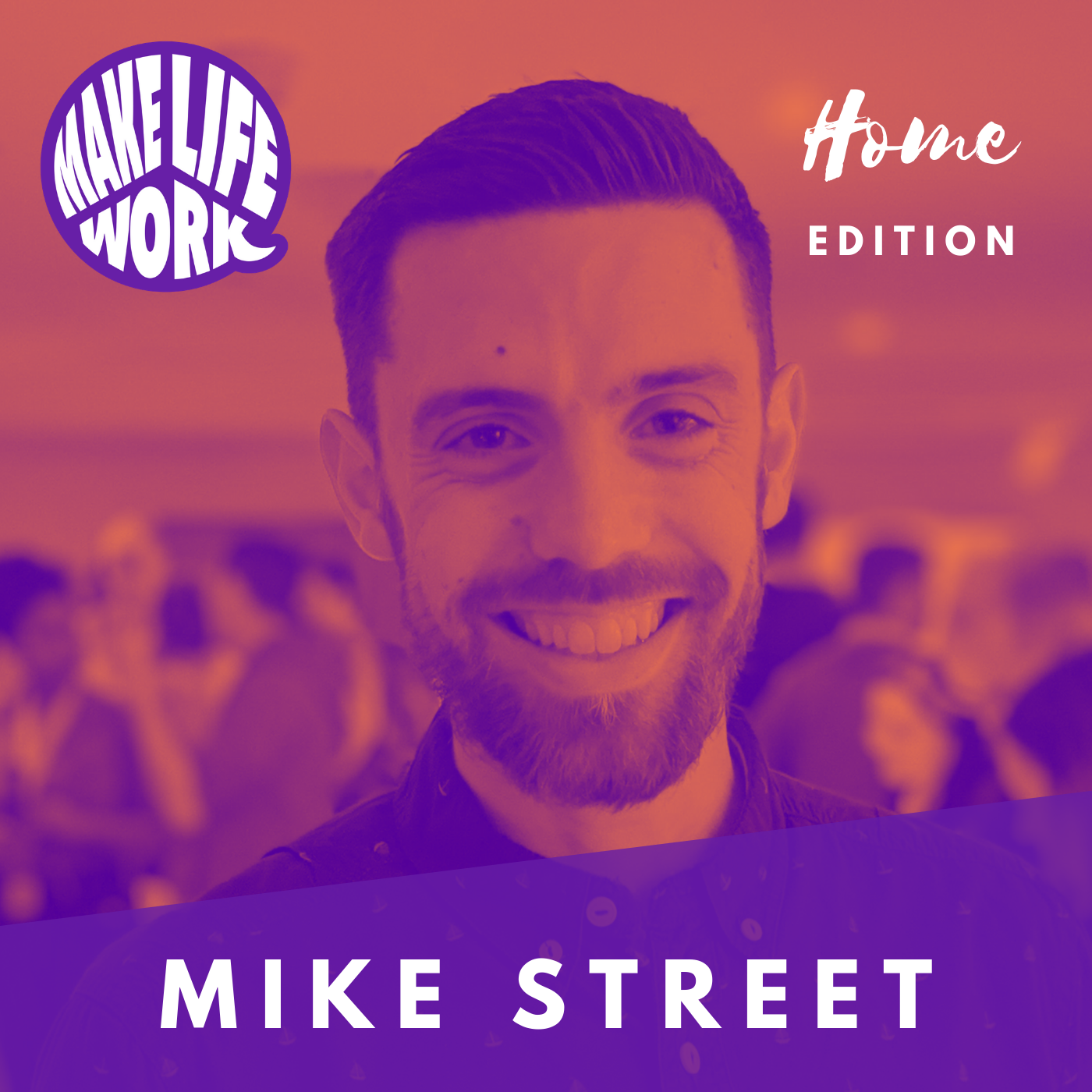 Make Life Work with Mike Street