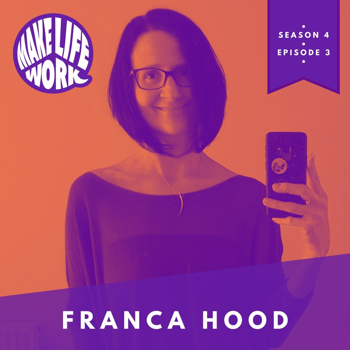 Make Life Work with Franca Hood
