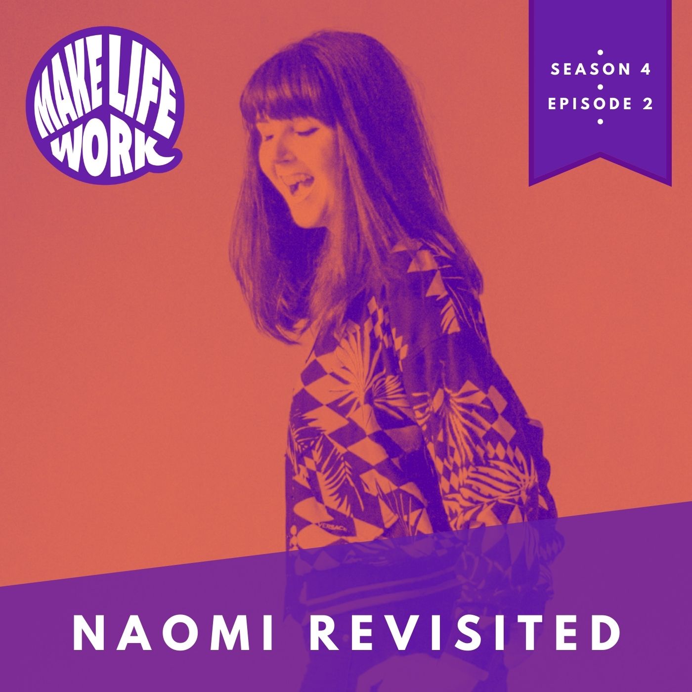 Make Life Work with Naomi White Revisited