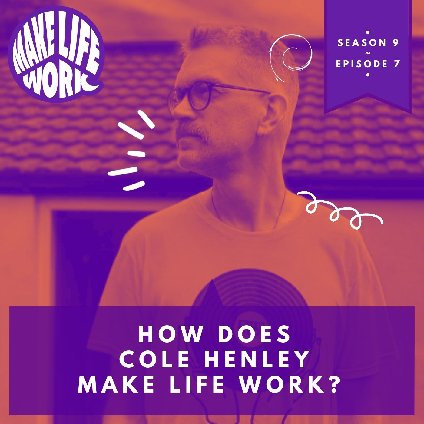 How does Cole Henley make life work?