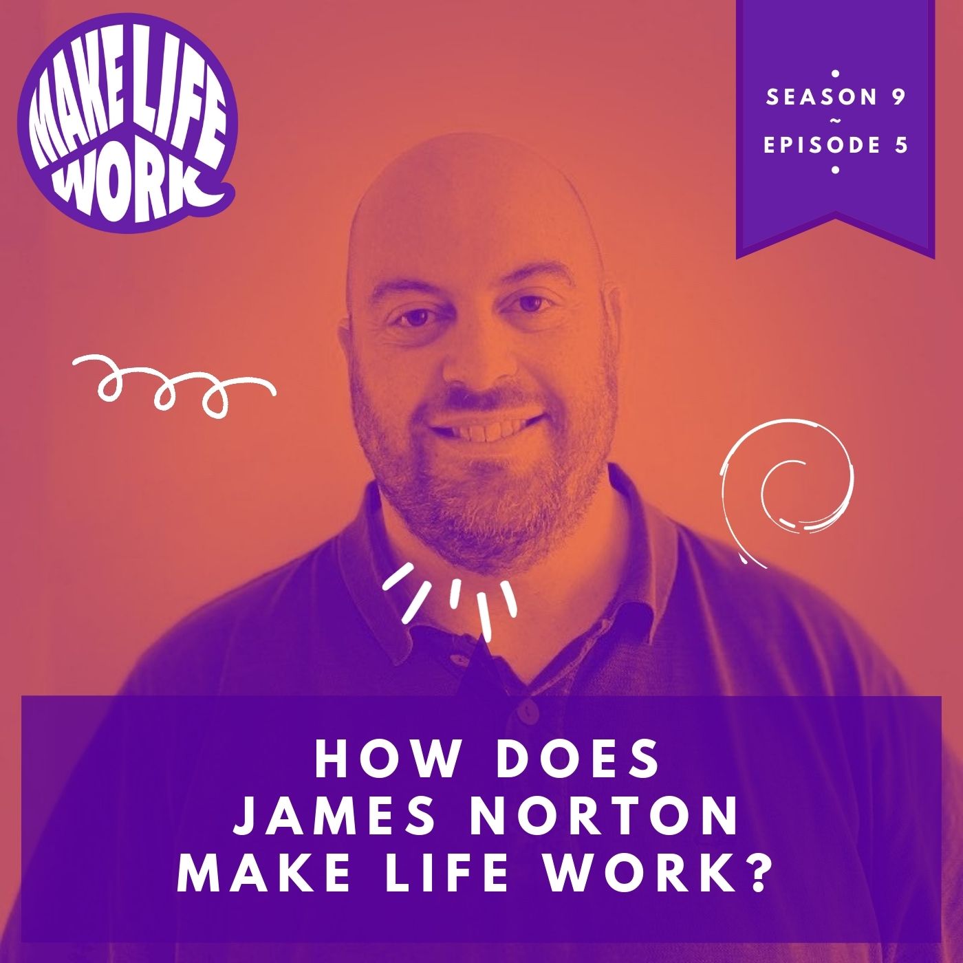 How does James Norton make life work?