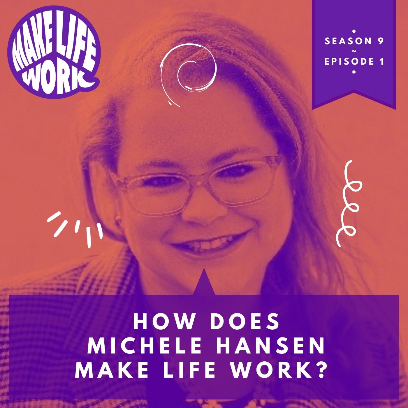 How does Michele Hansen make life work?